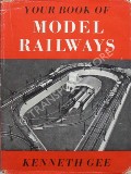Book cover of Your Book of Model Railways by GEE, Kenneth
